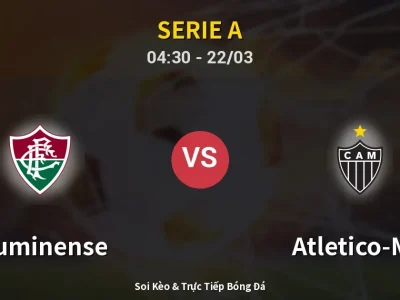 Kết Quả: Fluminense 1-0 Atletico-MG – Highlight & Bàn Thắng | Serie A