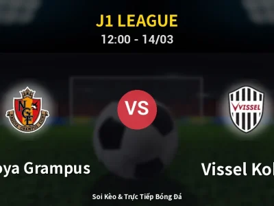 Kết Quả: Nagoya Grampus 0-3 Vissel Kobe – Highlight & Bàn Thắng | J1 League