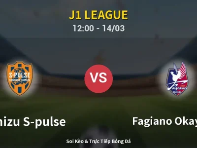 Soi Kèo Shimizu S-pulse vs Fagiano Okayama – 12:00 14/03 | Nhận Định, Dự Đoán Tỷ Số