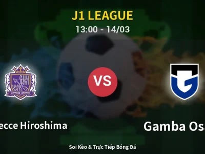Soi Kèo Sanfrecce Hiroshima vs Gamba Osaka – 13:00 14/03 | Nhận Định, Dự Đoán Tỷ Số