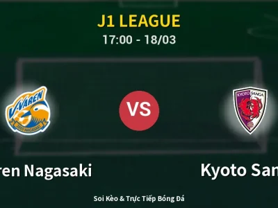 Soi Kèo V-varen Nagasaki vs Kyoto Sanga – 17:00 18/03 | Nhận Định, Dự Đoán Tỷ Số