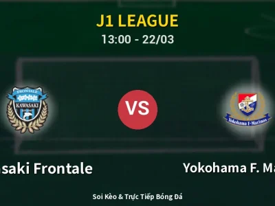 Soi Kèo Kawasaki Frontale vs Yokohama F. Marinos – 13:00 22/03 | Nhận Định, Dự Đoán Tỷ Số