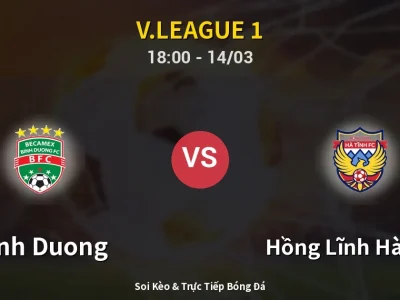 Soi Kèo Binh Duong vs Hồng Lĩnh Hà Tĩnh – 18:00 14/03 | Nhận Định, Dự Đoán Tỷ Số