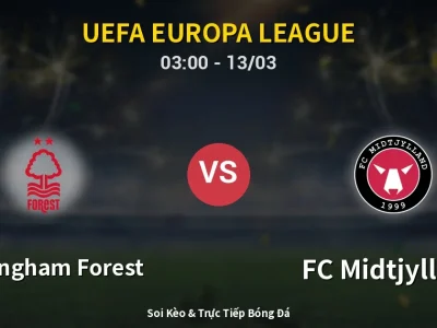 Kết Quả: Nottingham Forest 0-1 FC Midtjylland – Highlight & Bàn Thắng | UEFA Europa League
