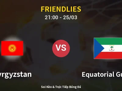 Soi Kèo Kyrgyzstan vs Equatorial Guinea – 21:00 25/03 | Nhận Định, Dự Đoán Tỷ Số