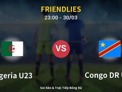 Soi Kèo Algeria U23 vs Congo DR U23 – 23:00 30/03 | Nhận Định, Dự Đoán Tỷ Số