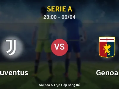 Soi Kèo Juventus vs Genoa – 23:00 06/04 | Nhận Định, Dự Đoán Tỷ Số