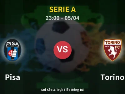 Soi Kèo Pisa vs Torino – 23:00 05/04 | Nhận Định, Dự Đoán Tỷ Số