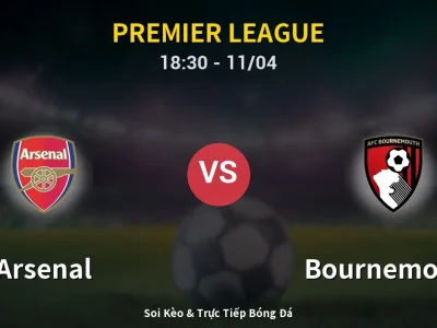 Soi Kèo Arsenal vs Bournemouth – 18:30 11/04 | Nhận Định, Dự Đoán Tỷ Số