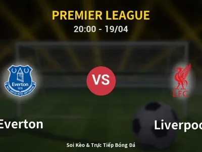 🔴 Trực Tiếp: Everton 0-1 Liverpool – Link Xem Premier League (Full HD)