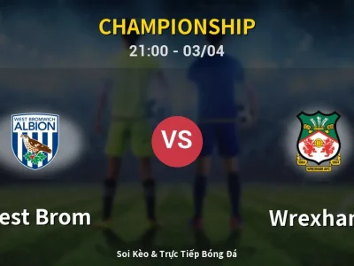 🔴 Trực Tiếp: West Brom 2-2 Wrexham – Link Xem Championship (Full HD)