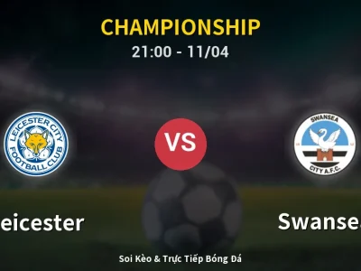 Soi Kèo Leicester vs Swansea – 21:00 11/04 | Nhận Định, Dự Đoán Tỷ Số