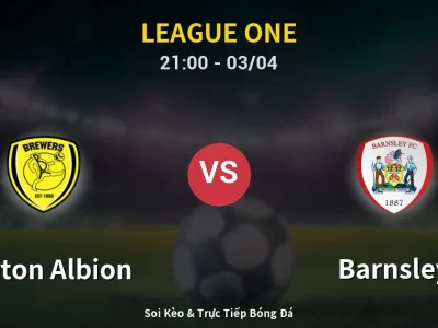 🔴 Trực Tiếp: Burton Albion 1-0 Barnsley – Link Xem League One (Full HD)