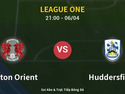 Soi Kèo Leyton Orient vs Huddersfield – 21:00 06/04 | Nhận Định, Dự Đoán Tỷ Số