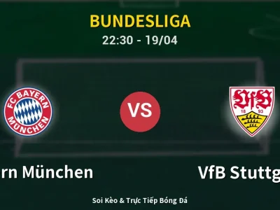 Soi Kèo Bayern München vs VfB Stuttgart – 22:30 19/04 | Nhận Định, Dự Đoán Tỷ Số