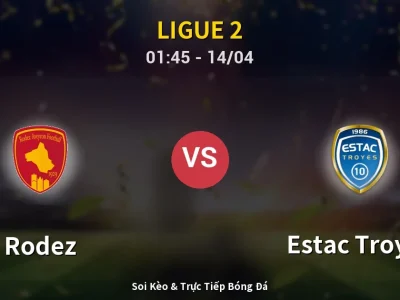Kết Quả: Rodez 2-1 Estac Troyes – Highlight & Bàn Thắng | Ligue 2