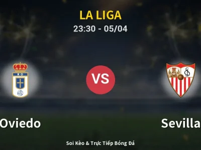 Soi Kèo Oviedo vs Sevilla – 23:30 05/04 | Nhận Định, Dự Đoán Tỷ Số