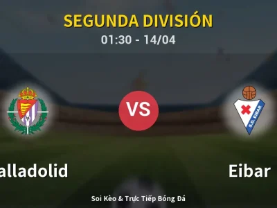 Kết Quả: Valladolid 0-0 Eibar – Highlight & Bàn Thắng | Segunda División