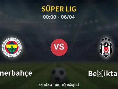 Kết Quả: Fenerbahçe 1-0 Beşiktaş – Highlight & Bàn Thắng | Süper Lig