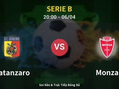 Soi Kèo Catanzaro vs Monza – 20:00 06/04 | Nhận Định, Dự Đoán Tỷ Số