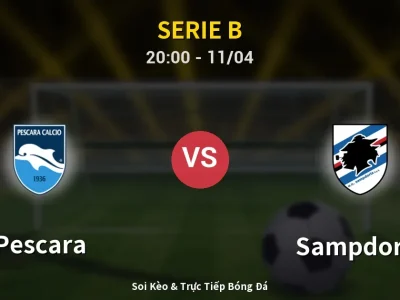 Soi Kèo Pescara vs Sampdoria – 20:00 11/04 | Nhận Định, Dự Đoán Tỷ Số