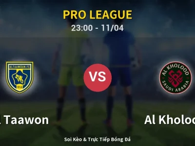 Soi Kèo Al Taawon vs Al Kholood – 23:00 11/04 | Nhận Định, Dự Đoán Tỷ Số