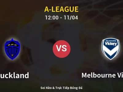 Soi Kèo Auckland vs Melbourne Victory – 12:00 11/04 | Nhận Định, Dự Đoán Tỷ Số