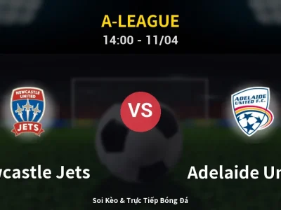 Soi Kèo Newcastle Jets vs Adelaide United – 14:00 11/04 | Nhận Định, Dự Đoán Tỷ Số