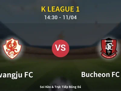 Soi Kèo Gwangju FC vs Bucheon FC 1995 – 14:30 11/04 | Nhận Định, Dự Đoán Tỷ Số