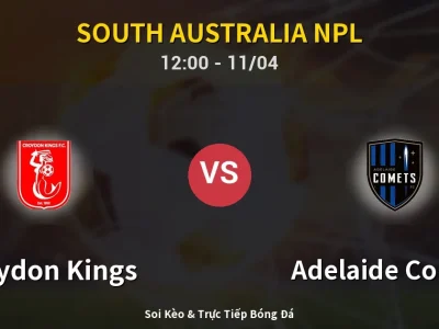 Soi Kèo Croydon Kings vs Adelaide Comets – 12:00 11/04 | Nhận Định, Dự Đoán Tỷ Số