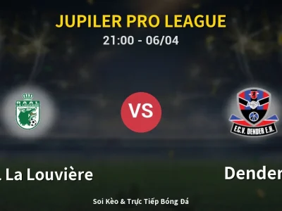 Soi Kèo RAAL La Louvière vs Dender – 21:00 06/04 | Nhận Định, Dự Đoán Tỷ Số