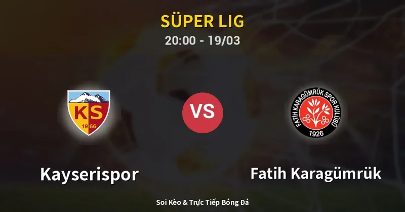 Kayserispor vs Fatih Karagümrük 19/03