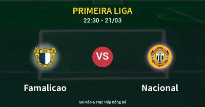 Famalicao vs Nacional 21/03