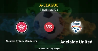 Western Sydney Wanderers vs Adelaide United 20/03