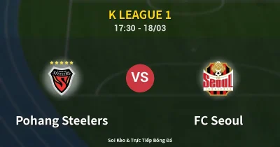 Pohang Steelers vs FC Seoul 18/03