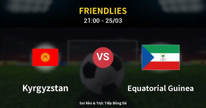 Kyrgyzstan vs Equatorial Guinea 25/03