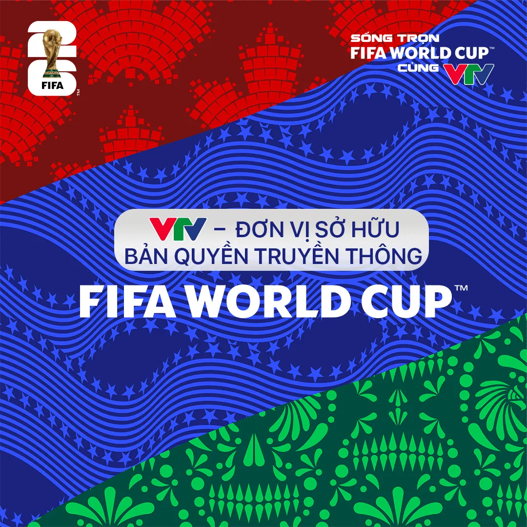 VTV chính thức sở hữu bản quyền World Cup 2026